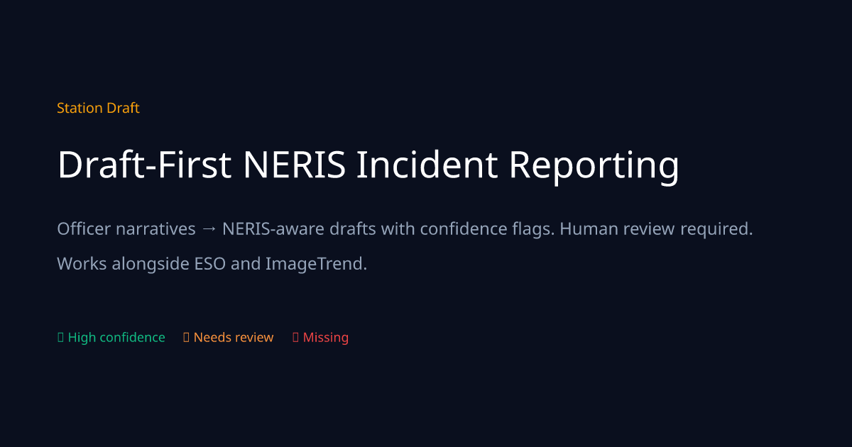 Station Draft — NERIS Incident Report Drafting for Fire Departments